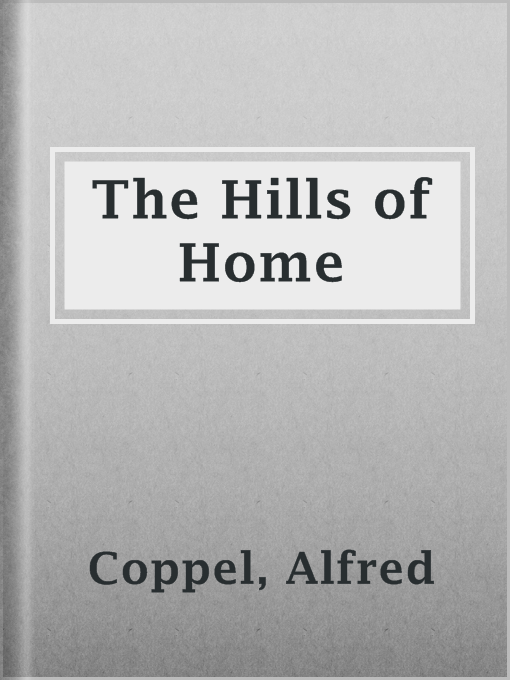 Title details for The Hills of Home by Alfred Coppel - Available